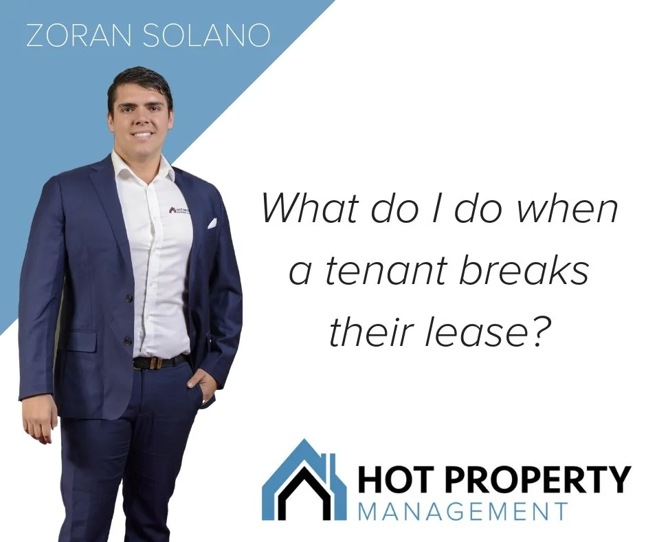 WHAT DO I DO WHEN A TENANT BREAKS THEIR LEASE?