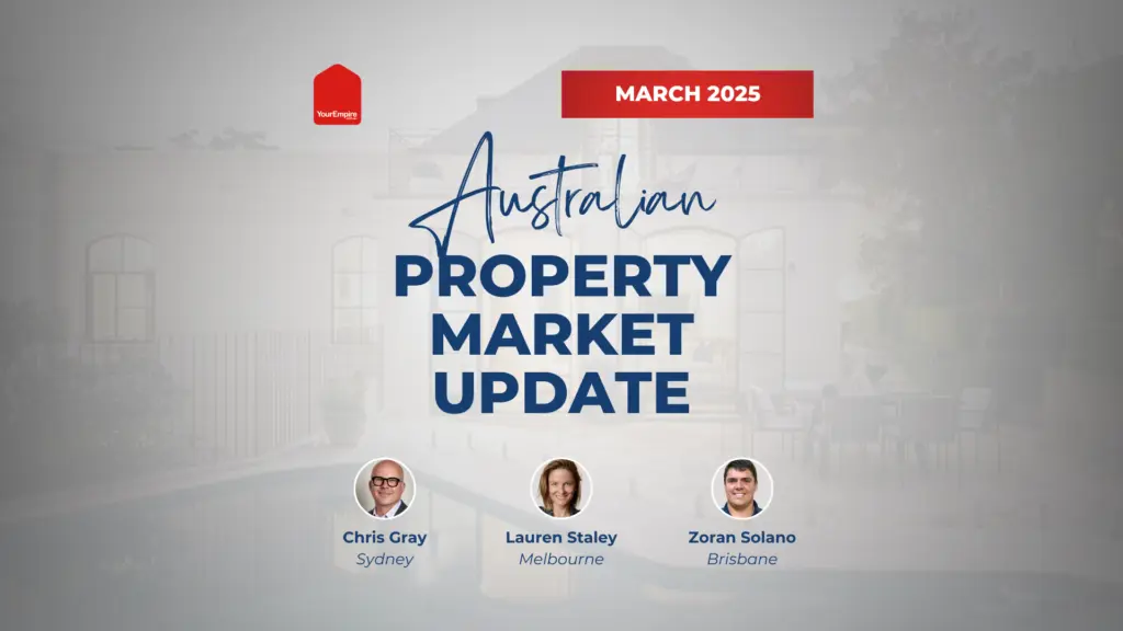 Property Market Update March 2025 – Sydney / Melbourne / Brisbane