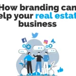 How Branding Can Help Your Real Estate Business